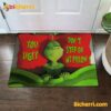 Grinch You Ugly Don't Step On My Pillow Doormat