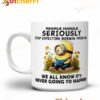 Minion People Should Seriously Stop Expecting Normal From Me Mug