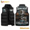 Philadelphia Eagles Fly Damn Right I Am Eagles Fan For Life Sleeveless Puffer Vest