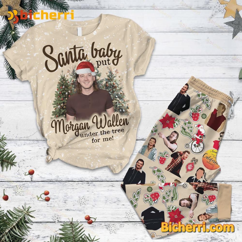 Santa Baby Put Morgan Wallen Under The Tree For Me Pajamas Set
