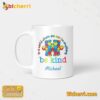 Autism In A World Where You Can Be Anything Be Kind Custom Name Mug