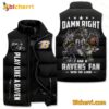 Baltimore Ravens Damn Right I Am A Ravens Fan Win Or Lose Sleeveless Puffer Vest