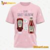 Heinz Tomato Ketchup To My Saucy Valentine T-shirt