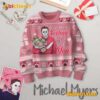 Michael Myers If I Had Feeling They'd Be For You Valentine Ugly Christmas Sweater